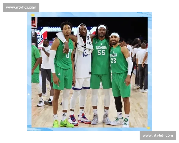 美国梦十硬碰尼日利亚强敌青春力量正面对决焦点之战篮球赛场悬念